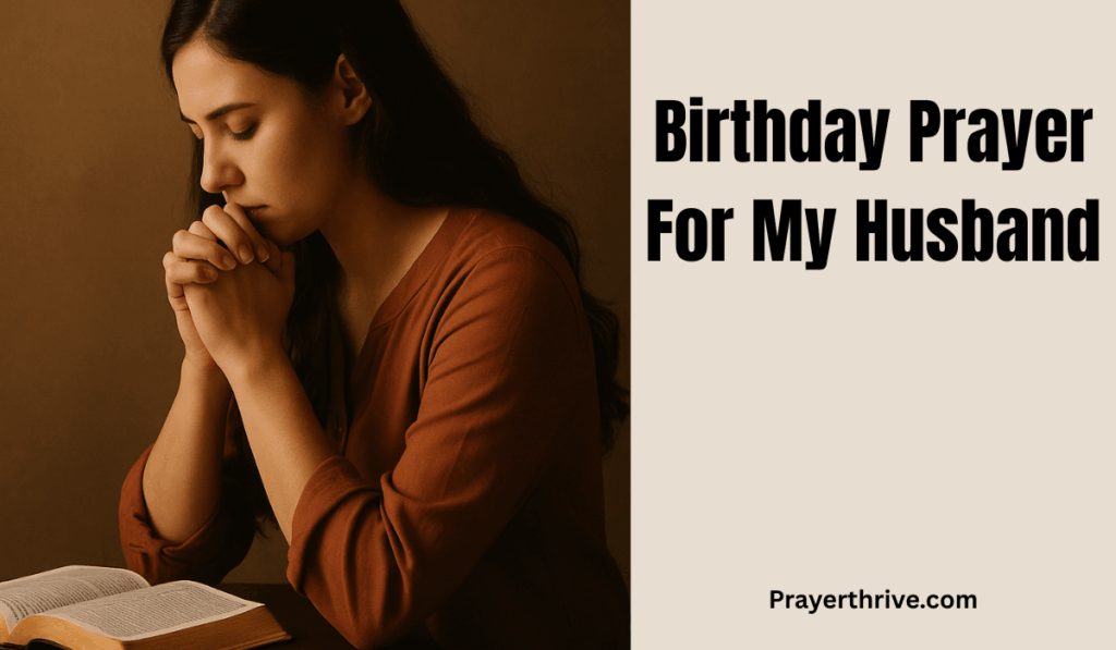 A loving wife praying for her husband on his birthday, with hands lifted in gratitude, symbolizing a heartfelt birthday prayer for my husband.
