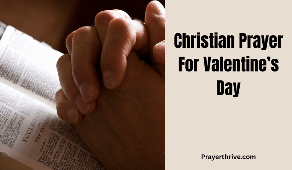 A couple holding hands and praying together on Valentine’s Day, reflecting love, faith, and unity through Christian Prayer For Valentine’s Day.