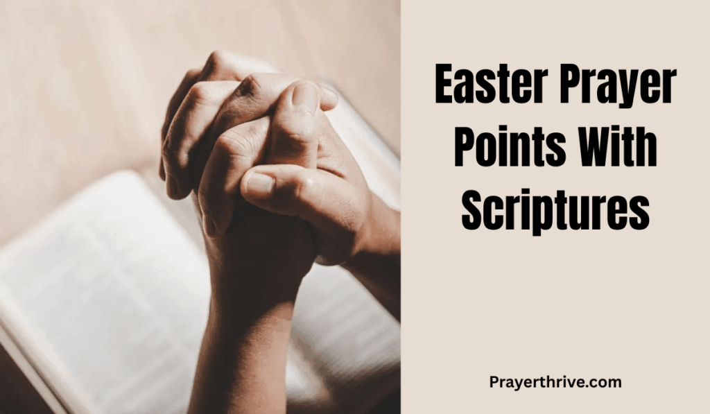 A believer kneeling in prayer with an open Bible, reflecting on Easter Prayer Points With Scriptures that celebrate Christ’s resurrection.