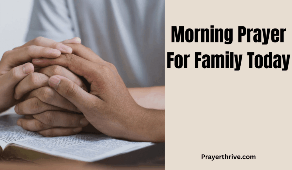 A peaceful family holding hands in prayer around the breakfast table, symbolizing unity, love, and faith in God with the theme Morning Prayer For Family Today.