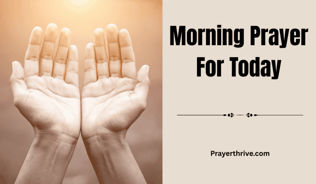 A peaceful sunrise with a person lifting their hands in prayer, symbolizing hope, renewal, and devotion through a morning prayer for today.