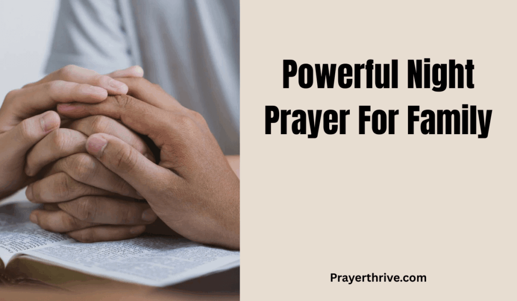 A family kneeling together in prayer before bedtime, reflecting the peace and unity of a powerful night prayer for family.