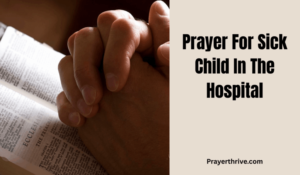A parent holding their child’s hand in a hospital bed, symbolizing love, faith, and prayer for sick child in the hospital.