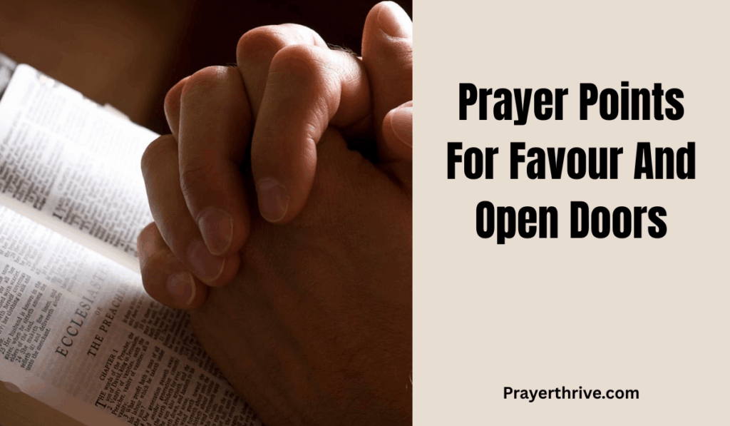 A believer lifting hands in prayer, seeking God’s guidance, favour, and blessings, symbolizing prayer points for favour and open doors.