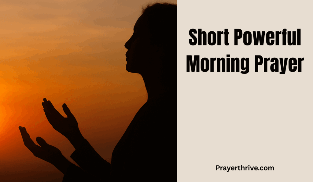 A peaceful sunrise with hands lifted in prayer, symbolizing hope and new beginnings, reflecting the theme of a short powerful morning prayer.