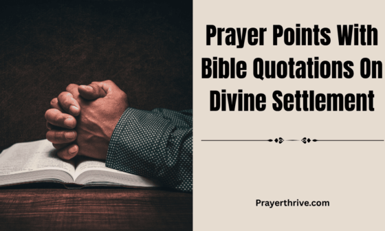 A believer praying with an open Bible, trusting God for divine settlement in every area of life, reflecting the theme of prayer points with Bible quotations on divine settlement.