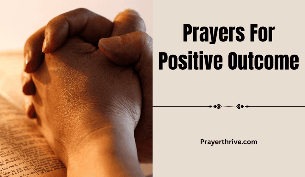 A person praying peacefully at sunrise, trusting God for a breakthrough and believing in His Prayers For Positive Outcome.