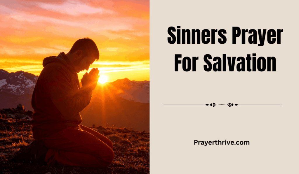 A person kneeling in quiet prayer at sunrise, hands lifted toward heaven, seeking redemption and grace through the Sinners Prayer For Salvation.
