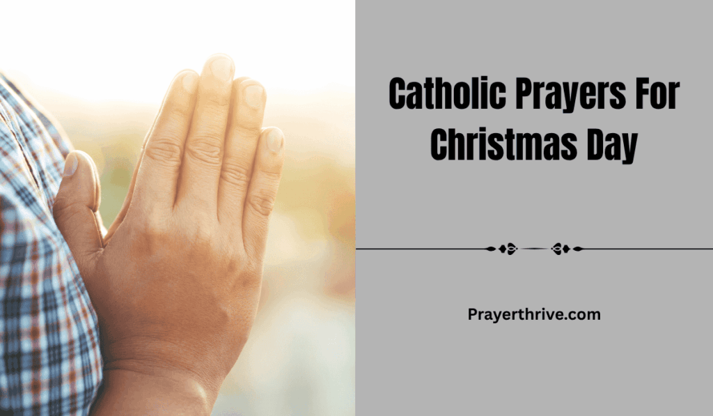 Heartfelt Catholic Prayers For Christmas Day, inviting peace and joy this Christmas morning.