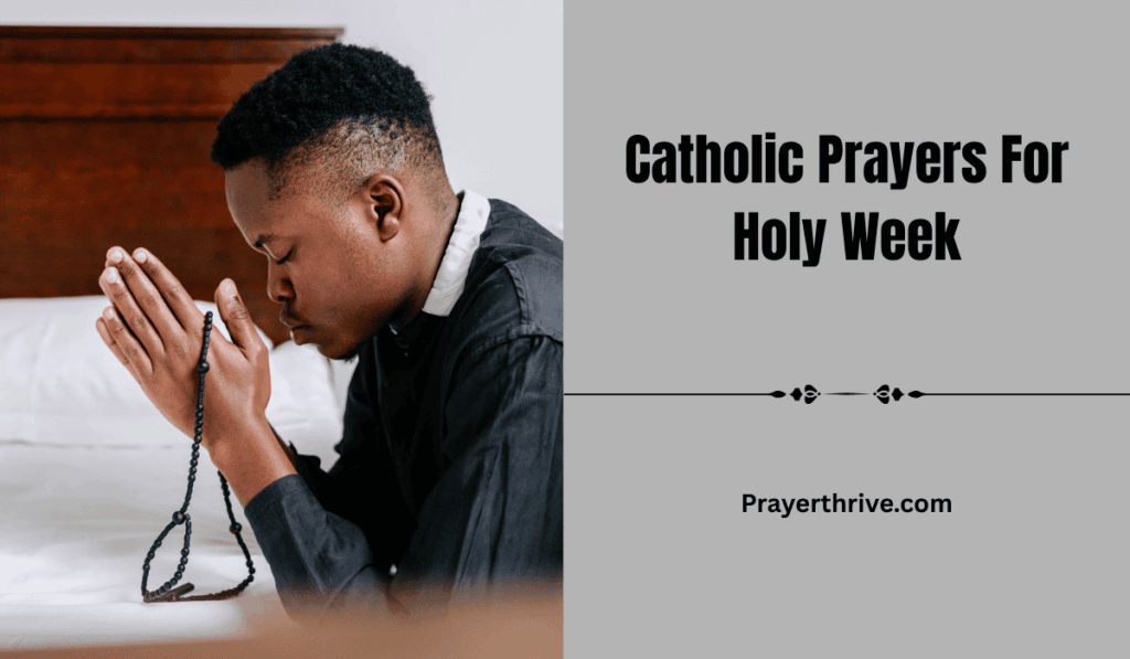 Person praying quietly at home during Holy Week, focusing on Catholic Prayers For Holy Week