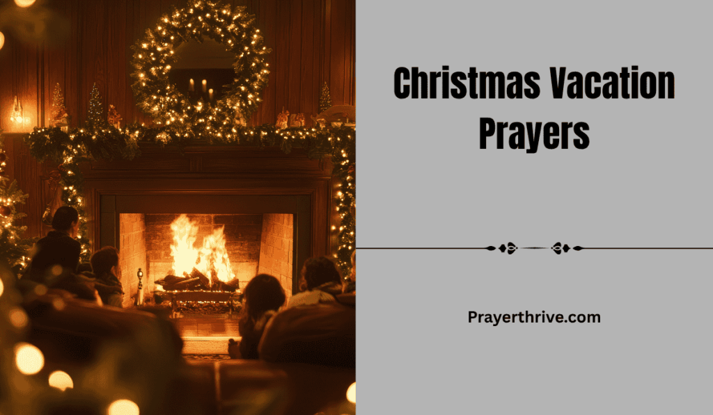 A cozy family gathering around a fireplace, saying Christmas Vacation Prayers together.