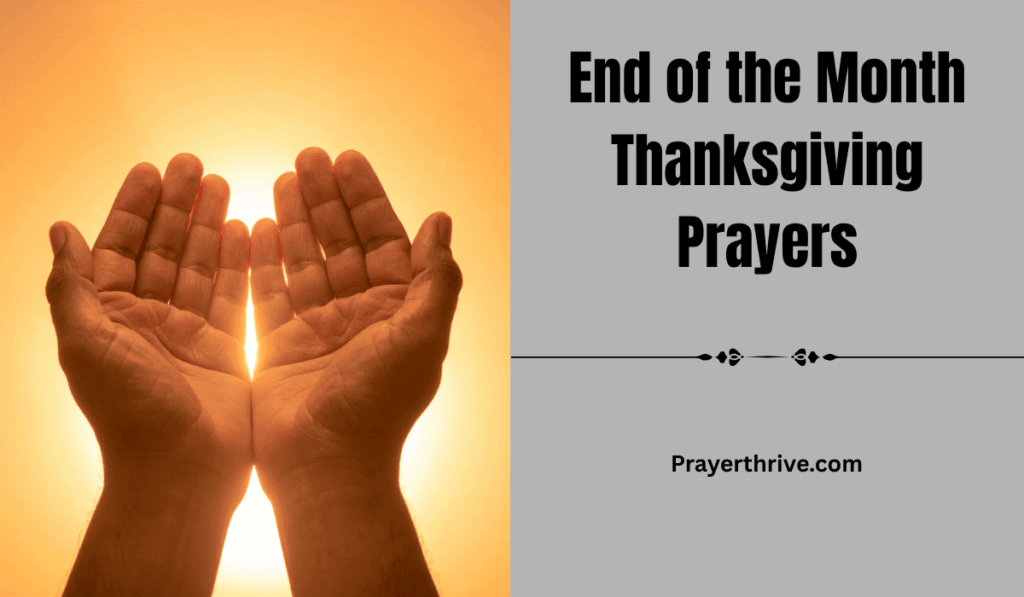 A person lifting hands in gratitude during sunset, reflecting on End of the Month Thanksgiving Prayers.