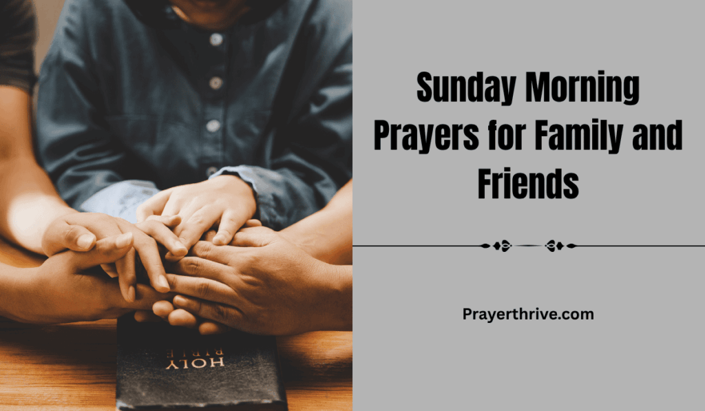 A peaceful Sunday morning with family gathered in prayer, reflecting Sunday Morning Prayers for Family and Friends.